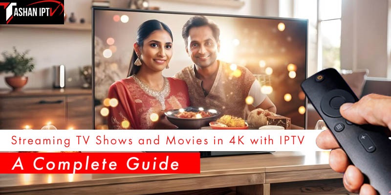 4K IPTV streaming